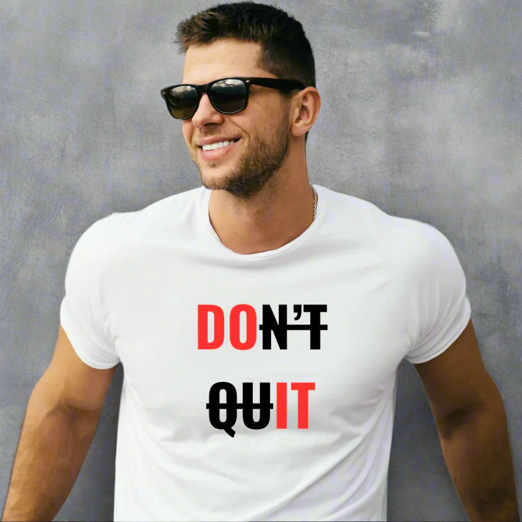 Don't Quit - Inspirational T-Shirt