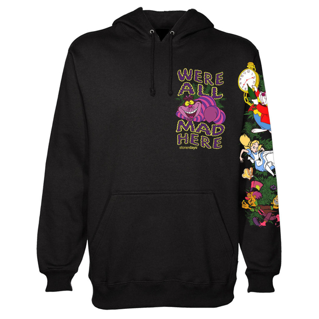 We're All Mad Here Hoodie